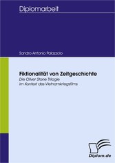 Fiktionalität von Zeitgeschichte - Die Oliver Stone Trilogie im Kontext des Vietnamkriegsfilms