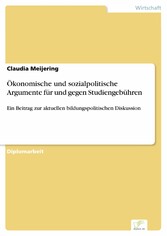 Ökonomische und sozialpolitische Argumente für und gegen Studiengebühren