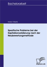 Spezifische Probleme bei der Kapitalkonsolidierung nach der Neubewertungsmethode