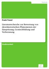 Literaturrecherche zur Bewertung von dieselmotorischen Phänomenen der Einspritzung, Gemischbildung und Verbrennung