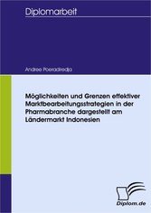 Möglichkeiten und Grenzen effektiver Marktbearbeitungsstrategien in der Pharmabranche dargestellt am Ländermarkt Indonesien