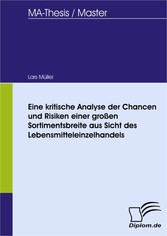 Eine kritische Analyse der Chancen und Risiken einer großen Sortimentsbreite aus Sicht des Lebensmitteleinzelhandels