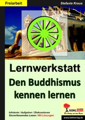 Lernwerkstatt Den Buddhismus kennen lernen