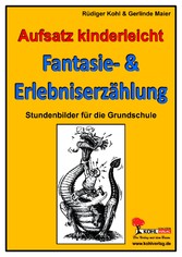 Aufsatz kinderleicht - Die Fantasie- und Erlebniserzählung