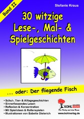 30 witzige Lese- &amp; Malgeschichten... oder: Der fliegende Fisch