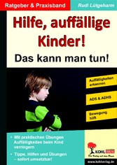 Hilfe, auffällige Kinder!