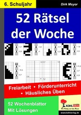 52 Rätsel der Woche / 6. Schuljahr