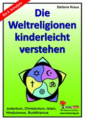 Die Weltreligionen kinderleicht verstehen