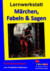 Märchen, Fabeln und Sagen - Lernwerkstatt