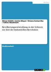 Bevölkerungsentwicklung in der Schweiz zur Zeit der Industriellen Revolution