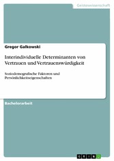 Interindividuelle Determinanten von Vertrauen und Vertrauenswürdigkeit