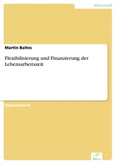 Flexibilisierung und Finanzierung der Lebensarbeitszeit