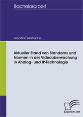 Aktueller Stand von Standards und Normen in der Videoüberwachung in Analog- und IP-Technologie