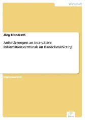 Anforderungen an interaktive Informationsterminals im Handelsmarketing