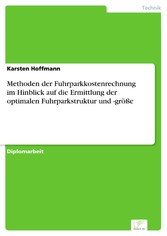 Methoden der Fuhrparkkostenrechnung im Hinblick auf die Ermittlung der optimalen Fuhrparkstruktur und -größe