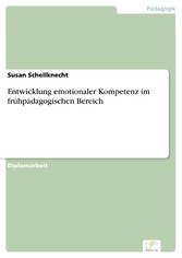 Entwicklung emotionaler Kompetenz im frühpädagogischen Bereich