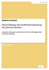 Future Banking oder die Wiederentdeckung des privaten Kunden