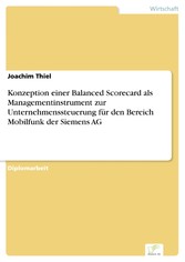 Konzeption einer Balanced Scorecard als Managementinstrument zur Unternehmenssteuerung für den Bereich Mobilfunk der Siemens AG