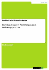 Christian Winklers Äußerungen zum Dichtungssprechen