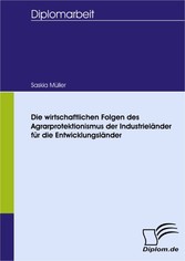 Die wirtschaftlichen Folgen des Agrarprotektionismus der Industrieländer für die Entwicklungsländer