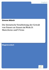 Die literarische Verarbeitung der Gewalt von Frauen an Frauen im Werk D. Marecheras und Y. Veras