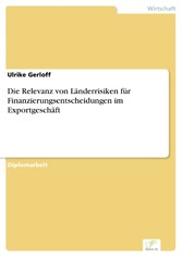 Die Relevanz von Länderrisiken für Finanzierungsentscheidungen im Exportgeschäft