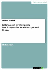 Einführung in psychologische Forschungsmethoden: Grundlagen und Designs