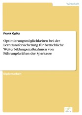 Optimierungsmöglichkeiten bei der Lerntransfersicherung für betriebliche Weiterbildungsmaßnahmen von Führungskräften der Sparkasse