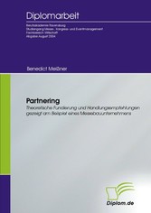 Partnering - Theoretische Fundierung und Handlungsempfehlungen gezeigt am Beispiel eines Messebauunternehmens