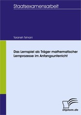 Das Lernspiel als Träger mathematischer Lernprozesse im Anfangsunterricht