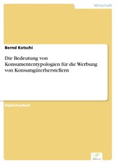 Die Bedeutung von Konsumententypologien für die Werbung von Konsumgüterherstellern