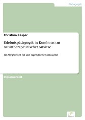 Erlebnispädagogik in Kombination naturtherapeutischer Ansätze