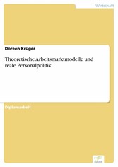 Theoretische Arbeitsmarktmodelle und reale Personalpolitik