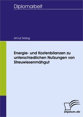 Energie- und Kostenbilanzen zu unterschiedlichen Nutzungen von Streuwiesenmähgut