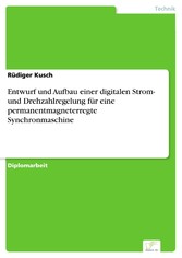 Entwurf und Aufbau einer digitalen Strom- und Drehzahlregelung für eine permanentmagneterregte Synchronmaschine