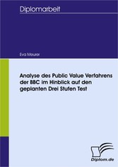 Analyse des Public Value Verfahrens der BBC im Hinblick auf den geplanten Drei Stufen Test