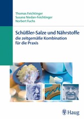 Schüßler-Salze und Nährstoffe - Die zeitgemäße Kombination für die Praxis