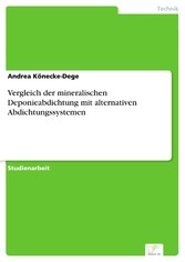 Vergleich der mineralischen Deponieabdichtung mit alternativen Abdichtungssystemen