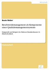 Beschwerdemanagement als Komponente eines Qualitätsmanagementsystems