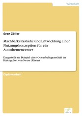 Machbarkeitsstudie und Entwicklung einer Nutzungskonzeption für ein Autothemencenter