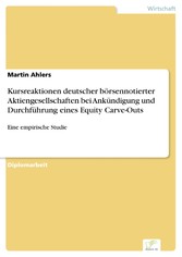 Kursreaktionen deutscher börsennotierter Aktiengesellschaften bei Ankündigung und Durchführung eines Equity Carve-Outs