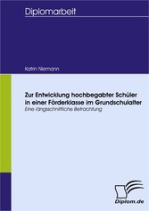 Zur Entwicklung hochbegabter Schüler in einer Förderklasse im Grundschulalter – eine längsschnittliche Betrachtung