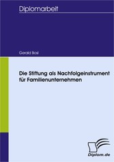 Die Stiftung als Nachfolgeinstrument für Familienunternehmen