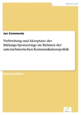 Verbreitung und Akzeptanz des Bildungs-Sponsorings im Rahmen der unternehmerischen Kommunikationspolitik