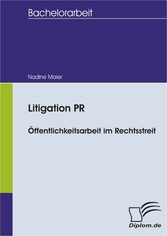 Litigation PR - Öffentlichkeitsarbeit im Rechtsstreit