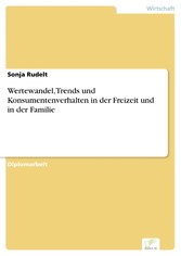 Wertewandel, Trends und Konsumentenverhalten in der Freizeit und in der Familie