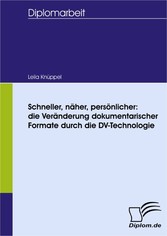 Schneller, näher, persönlicher: die Veränderung dokumentarischer Formate durch die DV-Technologie