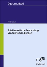 Spieltheoretische Betrachtung von Tarifverhandlungen