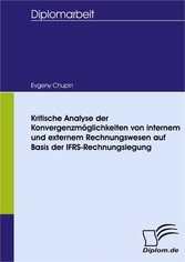 Kritische Analyse der Konvergenzmöglichkeiten von internem und externem Rechnungswesen auf Basis der IFRS-Rechnungslegung