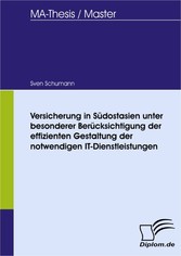 Versicherung in Südostasien unter besonderer Berücksichtigung der effizienten Gestaltung der notwendigen IT-Dienstleistungen